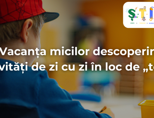 ☀️ Vacanța micilor descoperiri: Activități de zi cu zi în loc de „teme”
